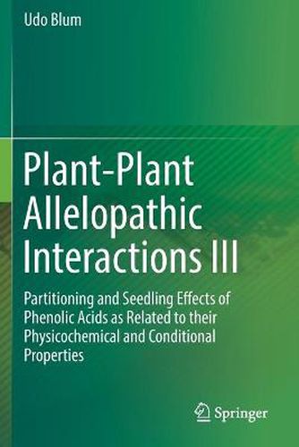 Cover image for Plant-Plant Allelopathic Interactions III: Partitioning and Seedling Effects of Phenolic Acids as Related to their Physicochemical and Conditional Properties