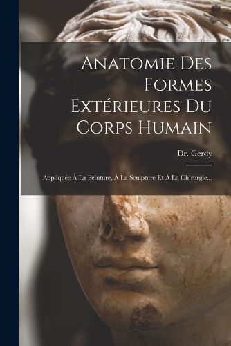 Cover image for Anatomie Des Formes Exterieures Du Corps Humain