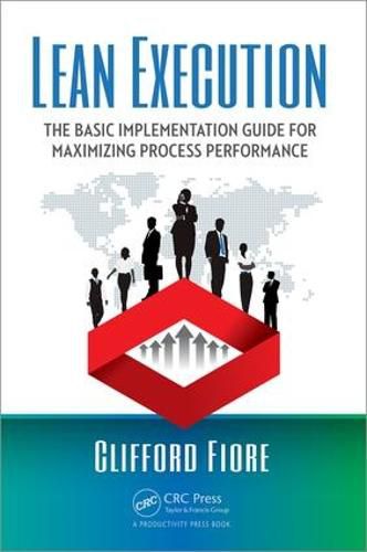Cover image for Lean Execution: The Basic Implementation Guide for Maximizing Process Performance