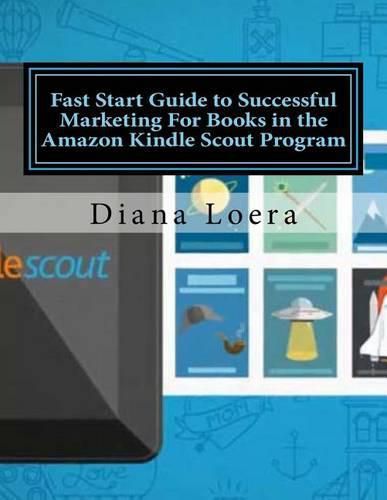 Cover image for Fast Start Guide to Successful Marketing For Books in the Amazon Kindle Scout Program