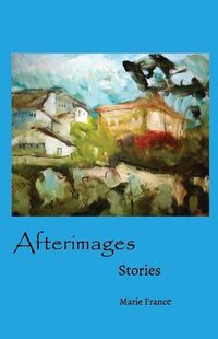 Cover image for Afterimages: Stories