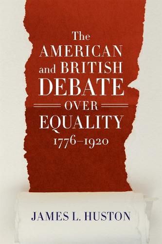 Cover image for The American and British Debate Over Equality, 1776-1920