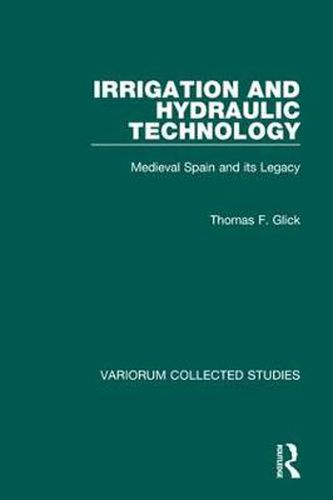 Cover image for Irrigation and Hydraulic Technology: Medieval Spain and its Legacy