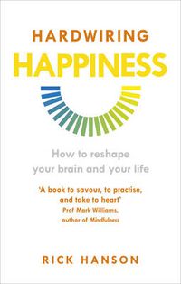 Cover image for Hardwiring Happiness: How to reshape your brain and your life