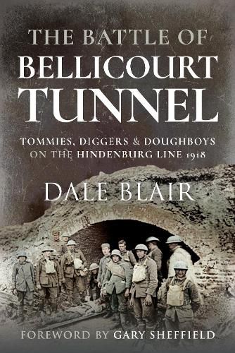 Cover image for The Battle of Bellicourt Tunnel: Tommies, Diggers and Doughboys on the Hindenburg Line, 1918
