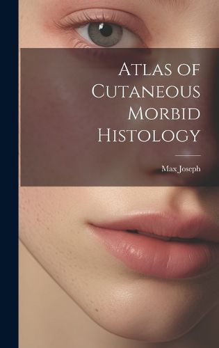Cover image for Atlas of Cutaneous Morbid Histology