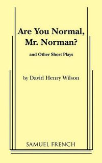 Cover image for Are You Normal, Mr. Norman? and Other Short Plays