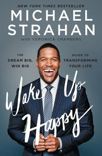 Cover image for Wake Up Happy: The Dream Big, Win Big Guide to Transforming Your Life