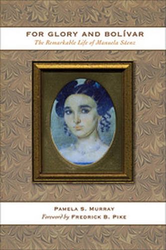 Cover image for For Glory and Bolivar: The Remarkable Life of Manuela Saenz