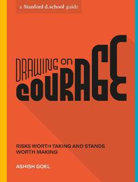 Cover image for Drawing on Courage: Risks Worth Taking and Stands Worth Making