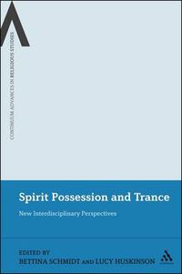 Cover image for Spirit Possession and Trance: New Interdisciplinary Perspectives