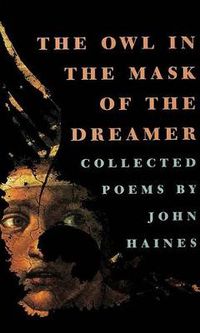 Cover image for The Owl in the Mask of the Dreamer: Collected Poems