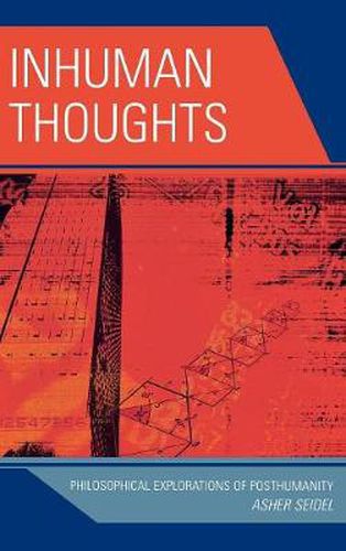 Cover image for Inhuman Thoughts: Philosophical Explorations of Posthumanity