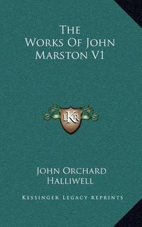 Cover image for The Works of John Marston V1