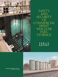 Cover image for Safety and Security of Commercial Spent Nuclear Fuel Storage: Public Report