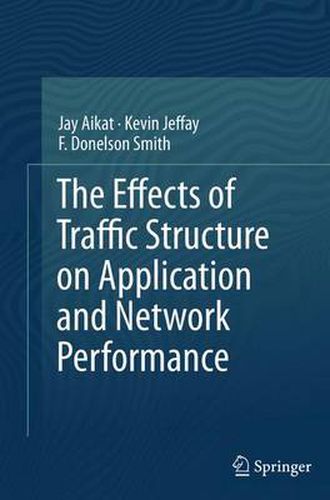 Cover image for The Effects of Traffic Structure on Application and Network Performance