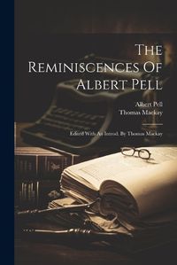 Cover image for The Reminiscences Of Albert Pell