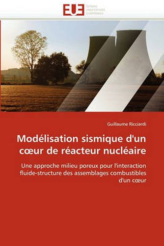 Cover image for Mod Lisation Sismique D'Un C Ur de R Acteur Nucl Aire