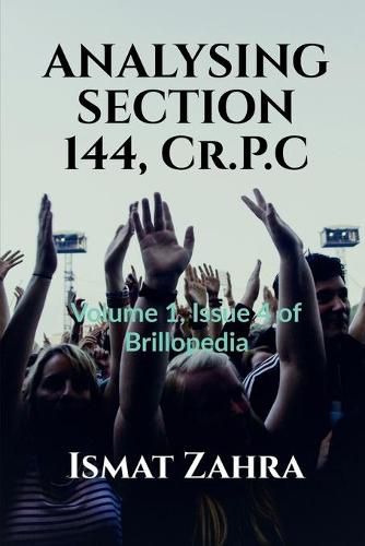 Cover image for ANALYSING SECTION 144, Cr.P.C: Volume 1, Issue 4 of Brillopedia