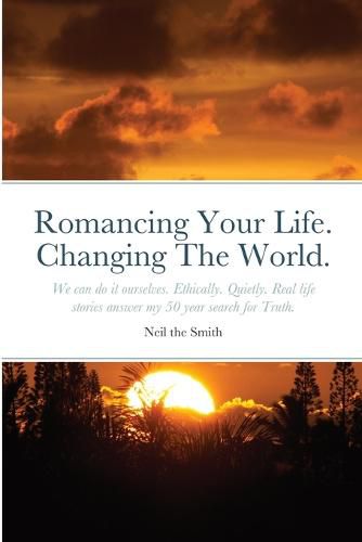 Romancing Your Life. Changing The World.