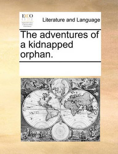Cover image for The Adventures of a Kidnapped Orphan.