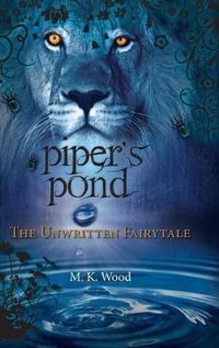 Cover image for Piper's Pond: The Unwritten Fairytale