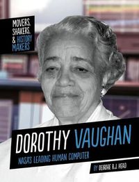Cover image for Dorothy Vaughan: Nasa's Leading Human Computer