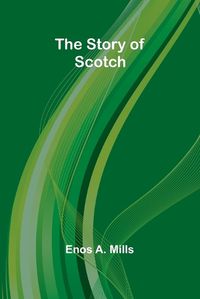 Cover image for The Story of Scotch