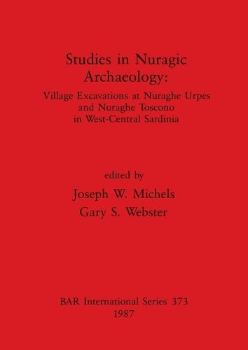 Studies in Nuragic Archaeology: Village Excavations at Nuraghe Urpes and Nuraghe Toscono in West-Central Sardinia