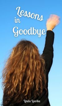 Cover image for Lessons in Goodbye