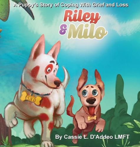 Cover image for Riley and Milo: A Puppy's Story of Coping With Grief and Loss