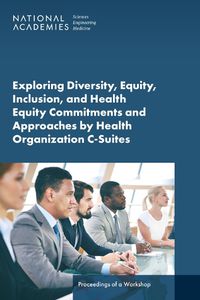Cover image for Exploring Diversity, Equity, Inclusion, and Health Equity Commitments and Approaches by Health Organization C-Suites