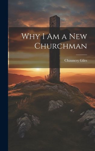 Cover image for Why I Am a New Churchman