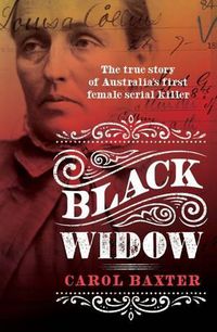 Cover image for Black Widow: The true story of Australia's first female serial killer