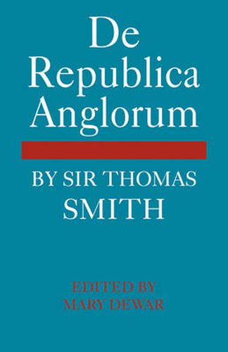 Cover image for De Republica Anglorum: By Sir Thomas Smith