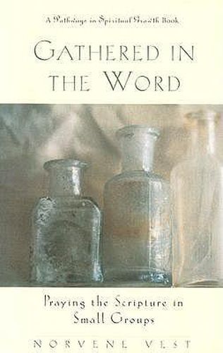 Cover image for Gathered in the Word: Praying the Scripture in Small Groups