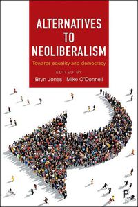 Cover image for Alternatives to Neoliberalism: Towards Equality and Democracy