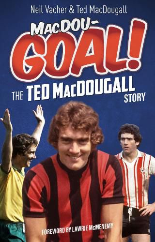 Cover image for MacDouGOAL!: The Ted MacDougall Story