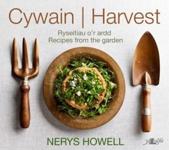 Cover image for Cywain / Harvest: Ryseitiau o'r Ardd / Recipes from the Garden