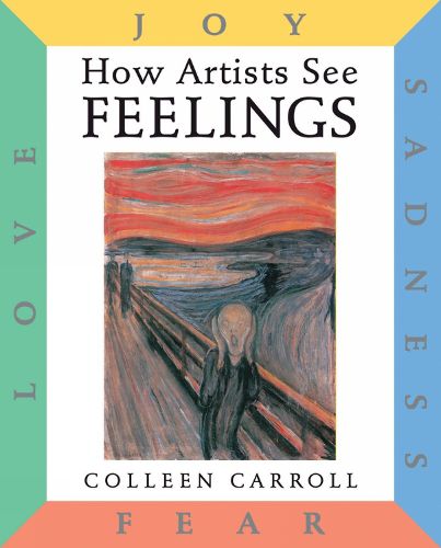 Cover image for How Artists See Feelings: Joy Sadness Fear Love