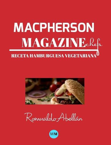 Macpherson Magazine Chef's - Receta Hamburguesa Vegetariana