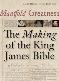 Cover image for Manifold Greatness: The Making of the King James Bible