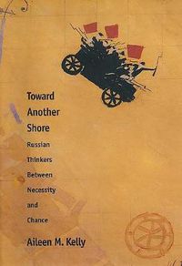 Cover image for Toward Another Shore: Russian Thinkers Between Necessity and Chance