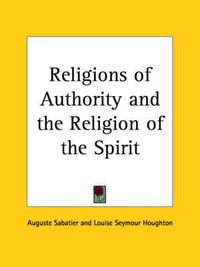 Cover image for Religions of Authority and the Religion of the Spirit (1904)