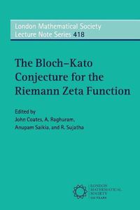 Cover image for The Bloch-Kato Conjecture for the Riemann Zeta Function