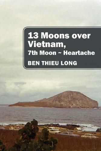 13 Moons over Vietnam, 7th Moon Heartache