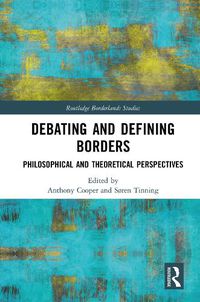 Cover image for Debating and Defining Borders: Philosophical and Theoretical Perspectives