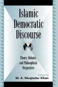 Cover image for Islamic Democratic Discourse: Theory, Debates, and Philosophical Perspectives