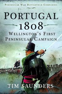 Cover image for Portugal 1808: Wellington's First Peninsular Campaign