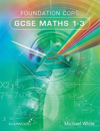 Cover image for Foundation Core GCSE Maths 1-3